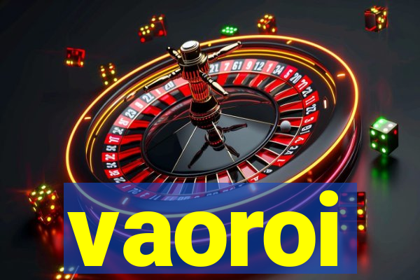 vaoroi