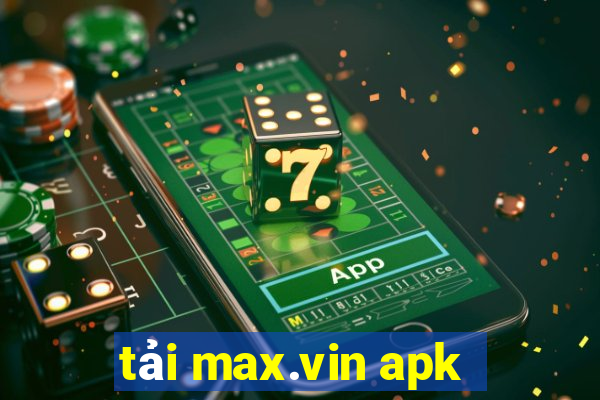 tải max.vin apk