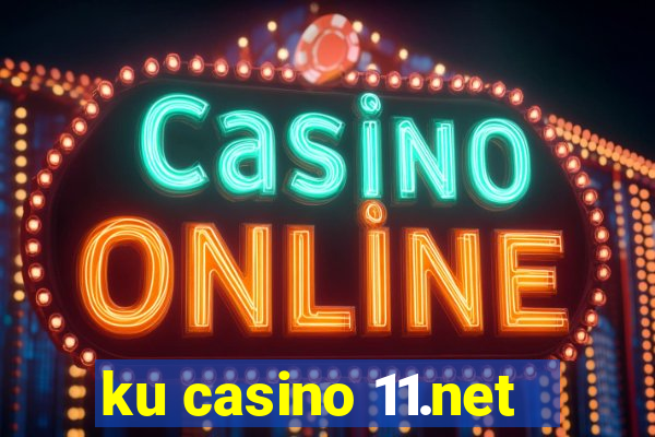 ku casino 11.net