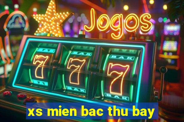 xs mien bac thu bay