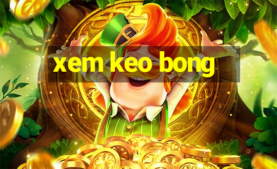 xem keo bong