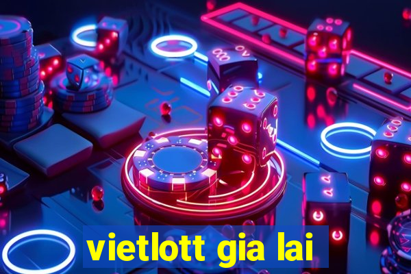 vietlott gia lai