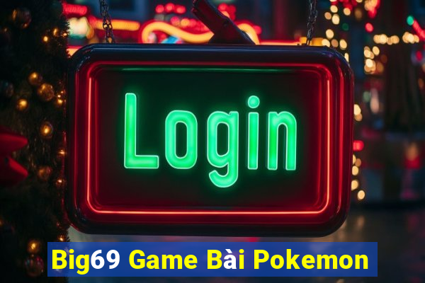 Big69 Game Bài Pokemon