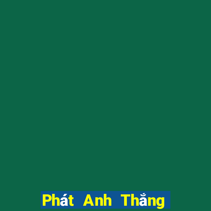 Phát Anh Thắng Ba Fun88