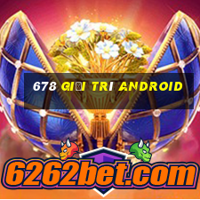 678 Giải trí Android