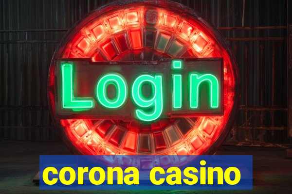 corona casino