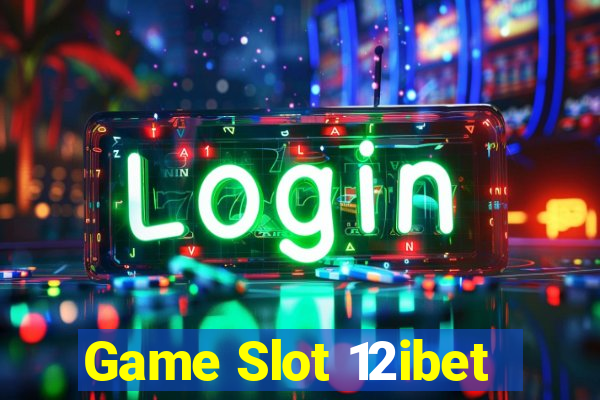 Game Slot 12ibet