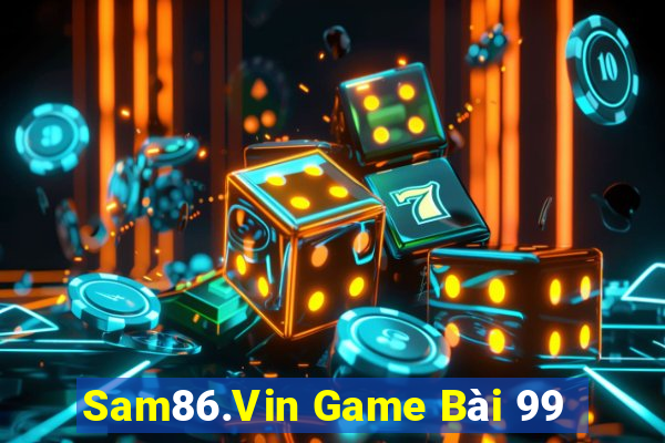 Sam86.Vin Game Bài 99