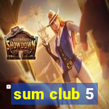 sum club 5