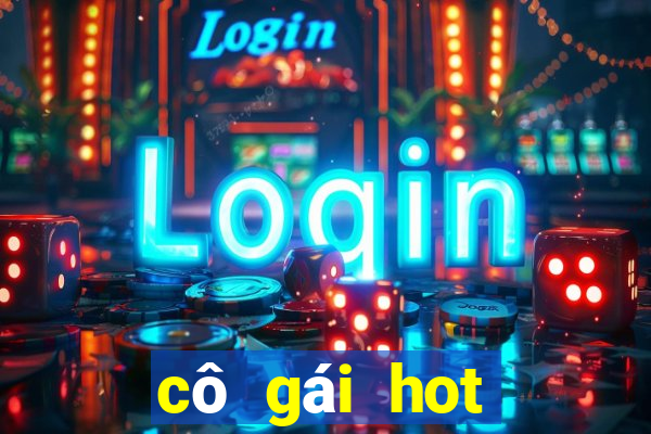 cô gái hot nhất hôm qua