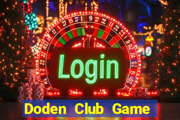 Doden Club Game Bài Đổi Thưởng Go88