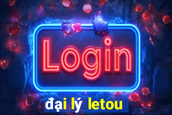 đại lý letou