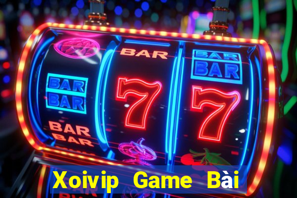 Xoivip Game Bài Tặng Tiền