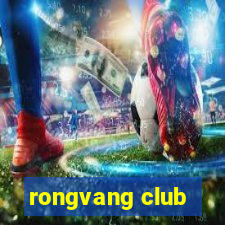 rongvang club