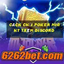 cách chơi poker night trên discord