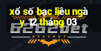 xổ số bạc liêu ngày 12 tháng 03