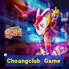 Choangclub Game Bài Nạp The Garena