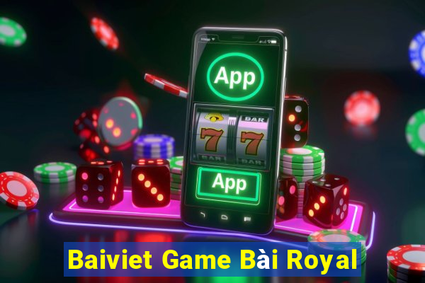 Baiviet Game Bài Royal