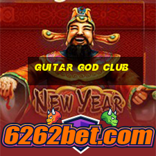 guitar god club