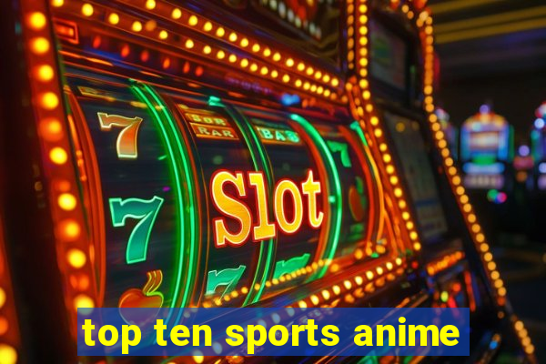 top ten sports anime