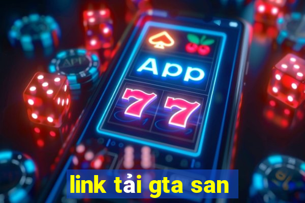 link tải gta san