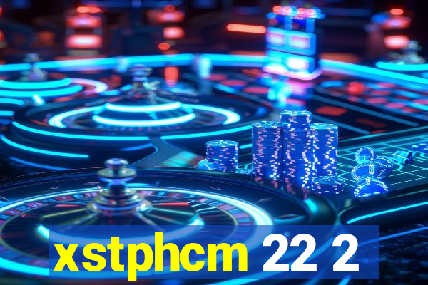 xstphcm 22 2