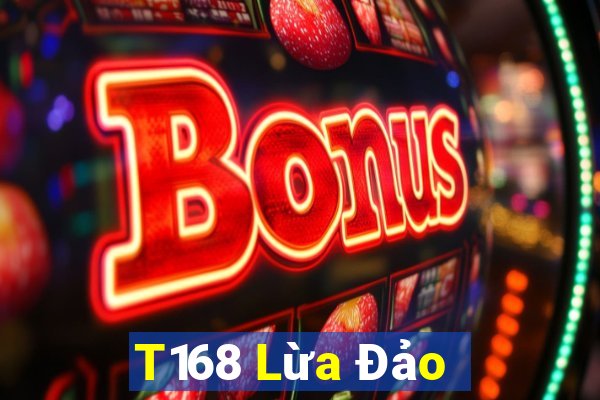 T168 Lừa Đảo