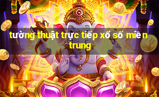 tường thuật trực tiếp xổ số miền trung