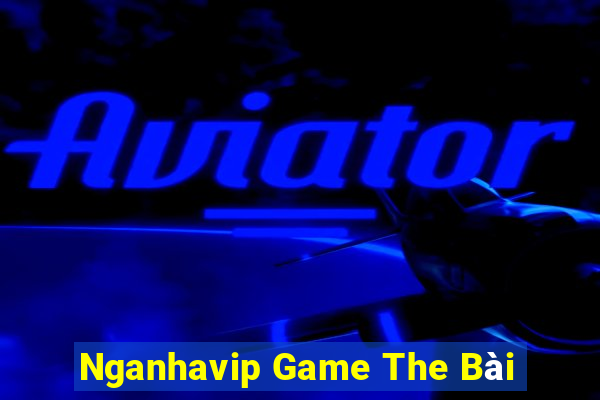 Nganhavip Game The Bài