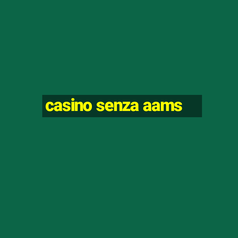 casino senza aams