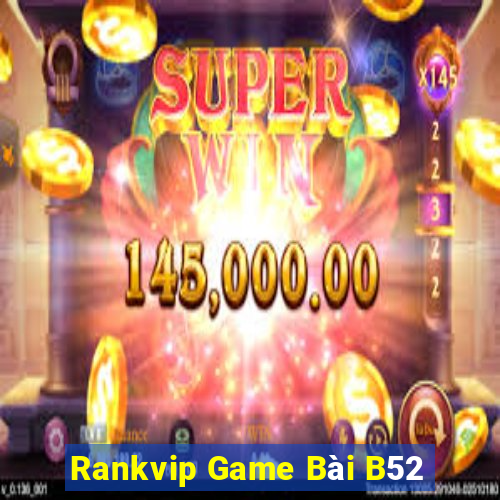 Rankvip Game Bài B52