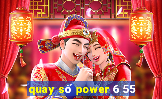 quay số power 6 55