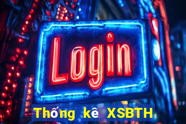 Thống kê XSBTH ngày 2