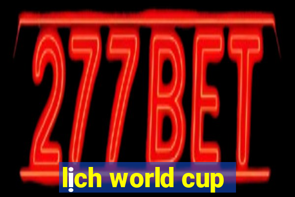 lịch world cup