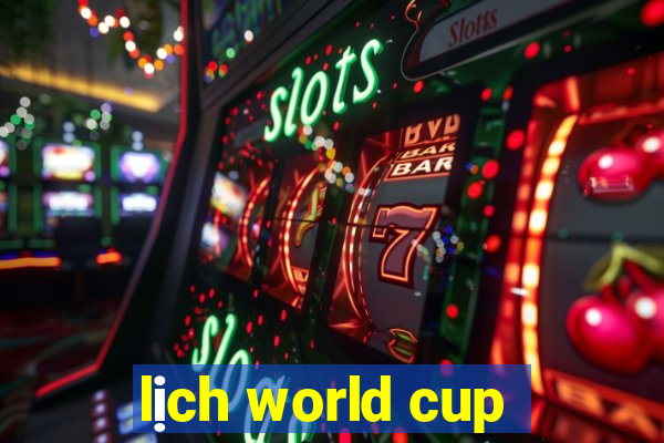 lịch world cup