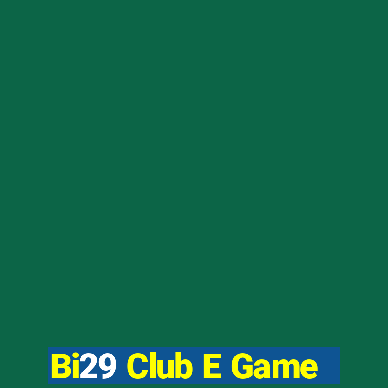 Bi29 Club E Game