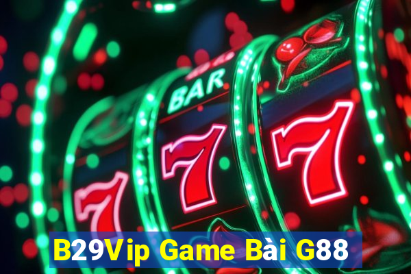 B29Vip Game Bài G88