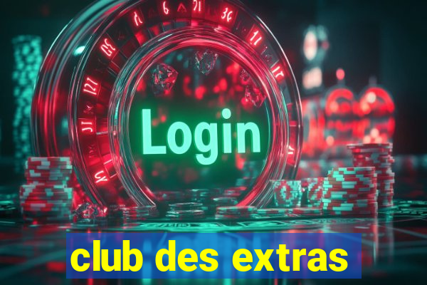 club des extras