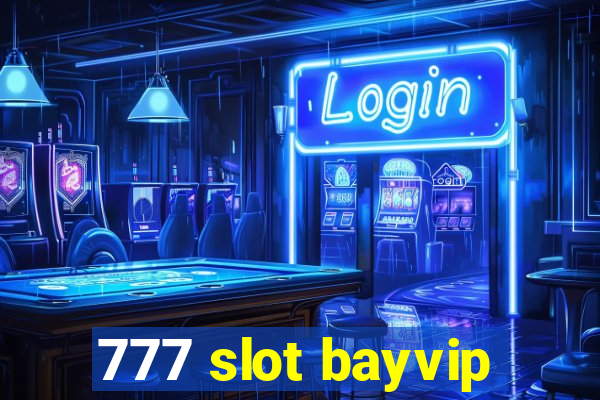 777 slot bayvip