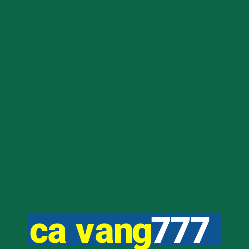 ca vang777