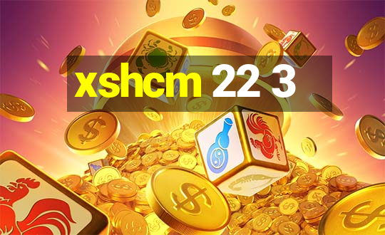 xshcm 22 3