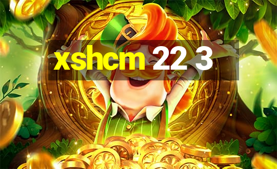 xshcm 22 3