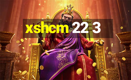 xshcm 22 3