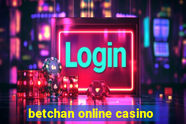 betchan online casino