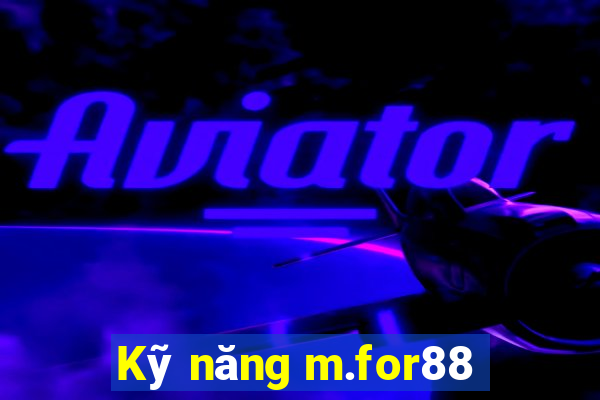 Kỹ năng m.for88