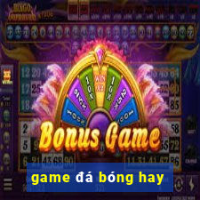 game đá bóng hay