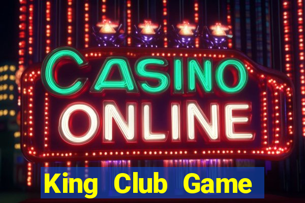 King Club Game Bài Đổi Thưởng B52