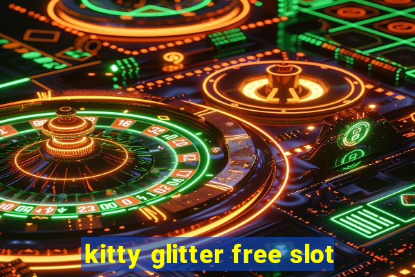 kitty glitter free slot