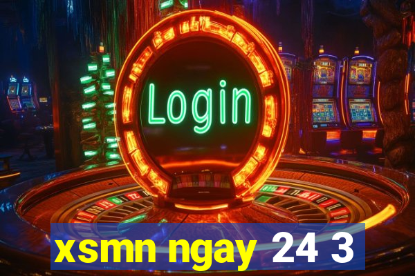 xsmn ngay 24 3