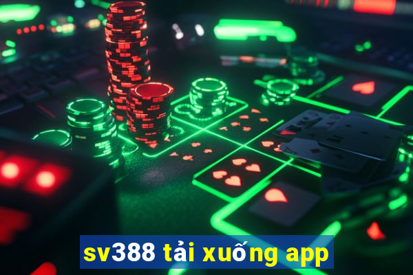 sv388 tải xuống app